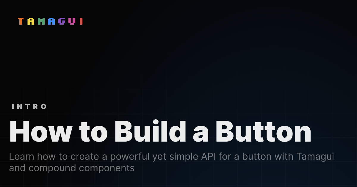 How to Build a Button | Tamagui